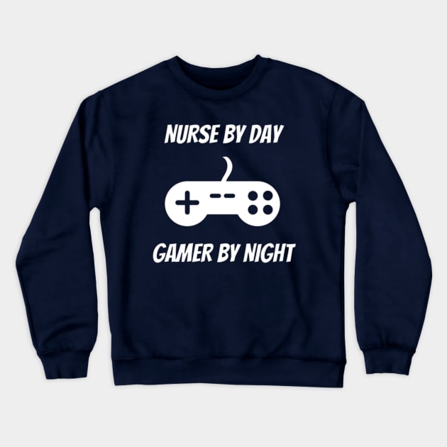 Nurse By Day Gamer By Night - Nurse Gift Crewneck Sweatshirt by Petalprints